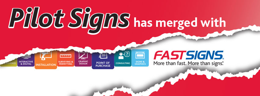 Pilot Signs has merged with FASTSIGNS